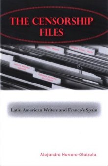 The Censorship Files: Latin American Writers and Franco's Spain