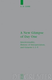 A New Glimpse of Day One: Intertextuality, History of Interpretation, and Genesis 1.1-5