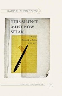 This Silence Must Now Speak: Letters of Thomas J. J. Altizer, 1995–2015