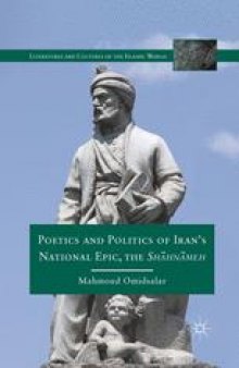 Poetics and Politics of Iran’s National Epic, the Shāhnāmeh