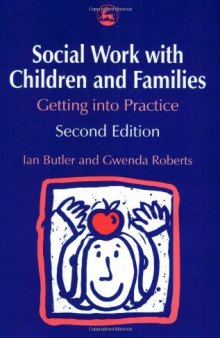 Social Work With Children and Families: Getting into Practice