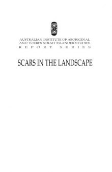 Scars in the landscape: A register of massacre sites in western Victoria, 1803-1859 (Report series   Australian Institute of Aboriginal and Torres Strait Islander Studies)
