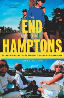 The End of the Hamptons: Scenes from the Class Struggle in America's Paradise 