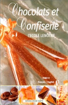 Chocolats et confiserie de l'École Lenôtre : [français-English]