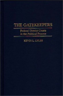 The Gatekeepers: Federal District Courts in the Political Process