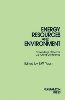 Energy, Resources and Environment. Papers Presented at the First U.S.–China Conference on Energy, Resources and Environment, 7–12 November 1982, Beijing, China