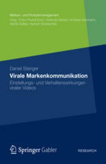 Virale Markenkommunikation: Einstellungs- und Verhaltenswirkungen viraler Videos