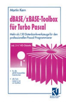 dBASE / xBASE-Toolbox für Turbo Pascal: Mehr als 150 Datenbankwerkzeuge für den professionellen Pascal-Programmierer