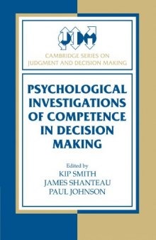 Psychological Investigations of Competence in Decision Making (Cambridge Series on Judgment and Decision Making) 