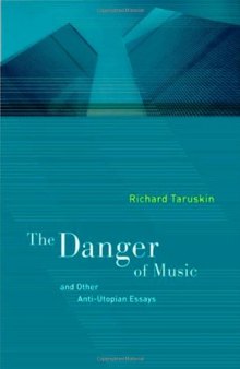 The danger of music: and other anti-utopian essays 