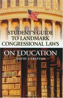 Landmark Congressional Laws on Education (Student's Guide to Landmark Congressional Laws)