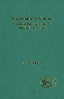 Fragmented Women: Feminist (Sub)versions of Biblical Narratives (JSOT Supplement Series)