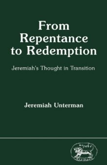 From Repentance to Redemption: Jeremiah's Thought in Transition (JSOT Supplement)