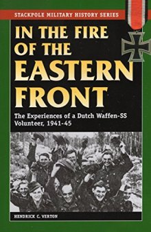 In the Fire of Eastern Front: The Experiences of a Dutch Waffen-SS Volunteer, 1941-45
