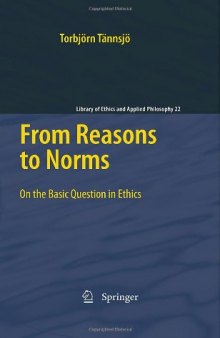 From Reasons to Norms: On the Basic Question in Ethics