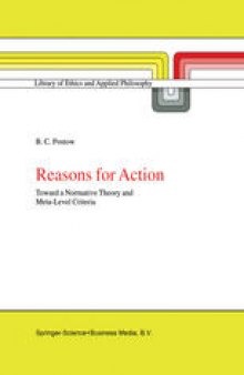 Reasons for Action: Toward a Normative Theory and Meta-Level Criteria
