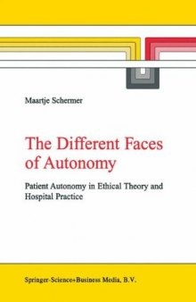 The Different Faces of Autonomy: Patient Autonomy in Ethical Theory and Hospital Practice