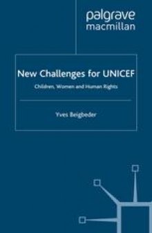 New Challenges for UNICEF: Children, Women and Human Rights