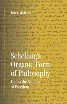 Schelling's Organic Form of Philosophy: Life as the Schema of Freedom 