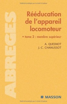 
Rééducation de l'appareil locomoteur : Tome 2, Membre supérieur