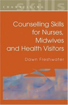 Counselling Skills For Nurses, Midwives and Health Visitors (Counselling Skills)