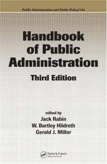 Handbook of Public Administration, Third Edition (Public Administration and Public Policy)