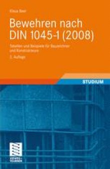 Bewehren nach DIN 1045-1(2008): Tabellen und Beispiele fur Bauzeichner und Konstrukteure