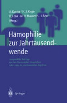 Hämophilie zur Jahrtausendwende: Ausgewählte Beiträge aus den Darmstädter Gesprächen 1986–1999 zu psychosozialen Aspekten