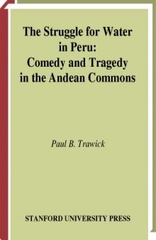 The Struggle for Water in Peru: Comedy and Tragedy in the Andean Commons