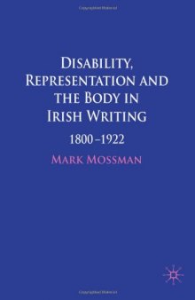 Disability, Representation and the Body in Irish Writing: 1800-1922