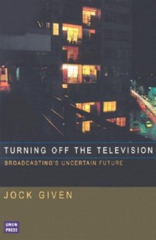 Turning Off the Television: Broadcasting’s Uncertain Future