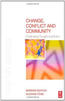 Change, Conflict and Community: Challenging Thought and Action (The HR Series)