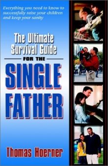 The Ultimate Survival Guide for the Single Father 