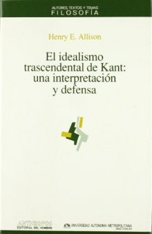 El idealismo trascendental de Kant: una interpretación y defensa