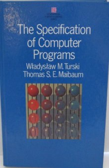 The Specification of Computer Programs (International Computer Science Series)