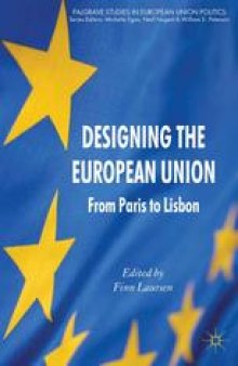 Designing the European Union: From Paris to Lisbon