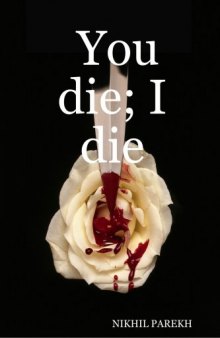You die; I die