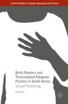 Birth Mothers and Transnational Adoption Practice in South Korea: Virtual Mothering