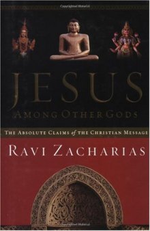 Jesus Among Other Gods: The Absolute Claims Of The Christian Message