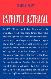 Patriotic Betrayal: The Inside Story of the CIA’s Secret Campaign to Enroll American Students in the Crusade Against Communism