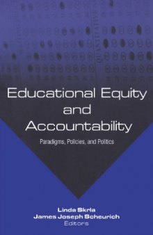 Educational Equity and Accountability: Paradigms, Policies, and Politics