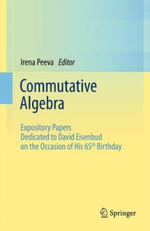 Commutative Algebra: Expository Papers Dedicated to David Eisenbud on the Occasion of His 65th Birthday