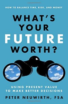 What’s Your Future Worth?: Using Present Value to Make Better Decisions