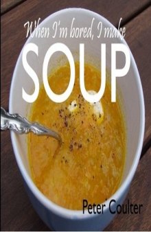 When I'm bored I make soup