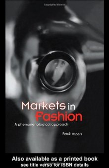 Markets in Fashion  A Phenomenological Approach (Routledge Studies in Business Organization and Networks)