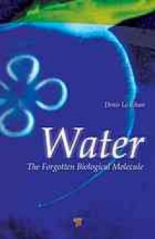Water : the forgotten biological molecule