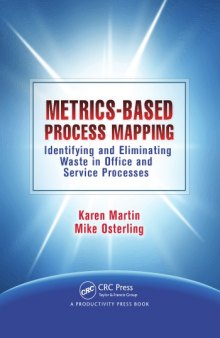 Metrics-Based Process Mapping : Identifying and Eliminating Waste in Office and Service Processes