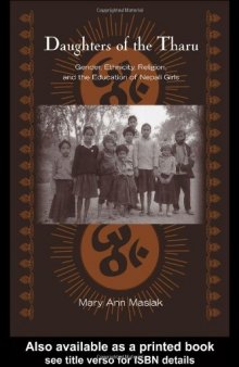 Daughters of the Tharu: Gender, Ethnicity, Religion, and the Education of Nepali Girls (Reference Books in International Education)