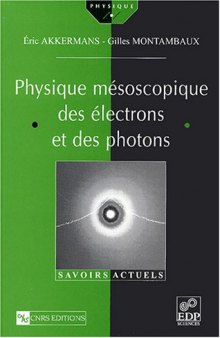 Physique mesoscopique des electrons et des photons  French