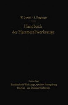 Handbuch der Hartmetallwerkzeuge: Eine Anleitung für die Werkstatt und für Fachschulen Zweiter Band Rundlaufende Werkzeuge, spanlose Formgebung Bergbau- und Diamantwerkzeuge